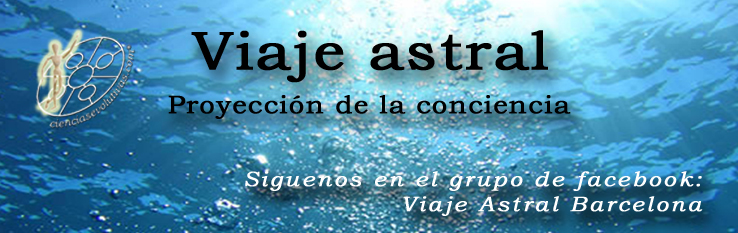 Viaje astral - proyección de la conciencia